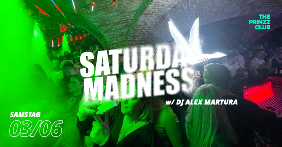 Saturday Madness! w/ ALEX MARTURA