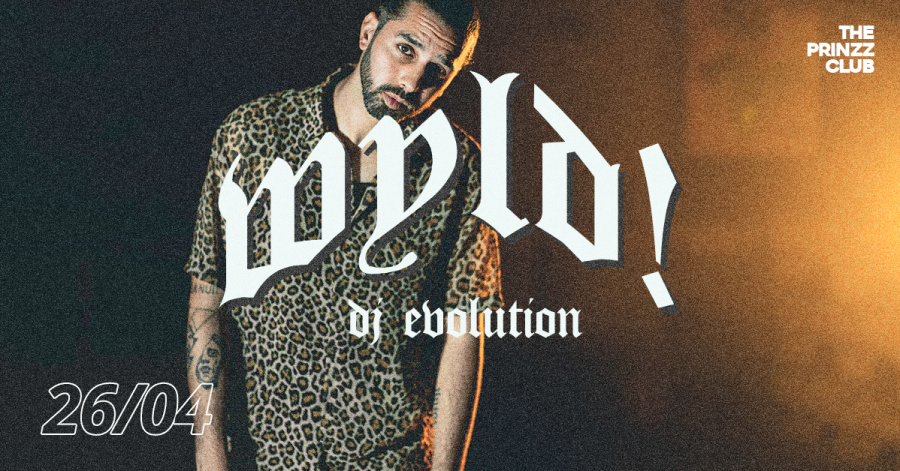 WYLD! w/ DJ EVOLUTION